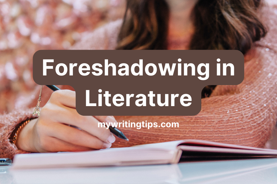 Foreshadowing In Literature | Definition, Types, Examples, and Expert Tips | 2024 Reveals