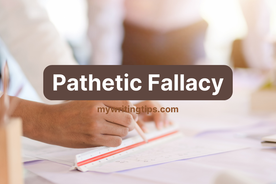 Pathetic Fallacy | A Guide to Definition, Personification, and Pro Tips!