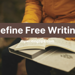 Define Free Writing | A Starter’s Guide | 2024 Reveals
