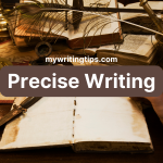 What Is Precise Writing? Rules And Top Tips To Follow | 2024 Reveals